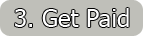 Step 3 - Get Paid